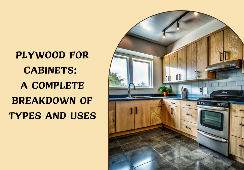 Plywood for Cabinets: A Complete Breakdown of Types and Uses