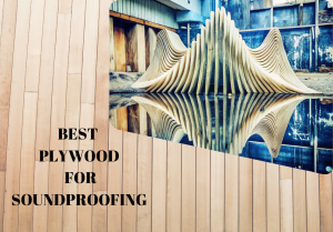 Best Plywood for Soundproofing