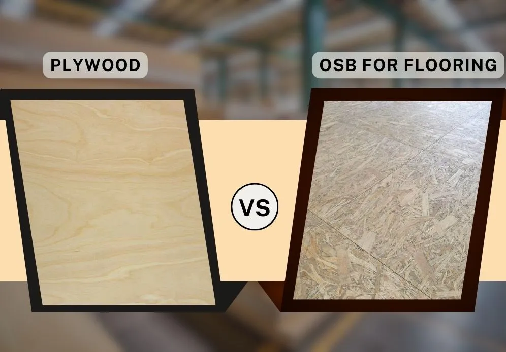 Plywood vs OSB For Flooring