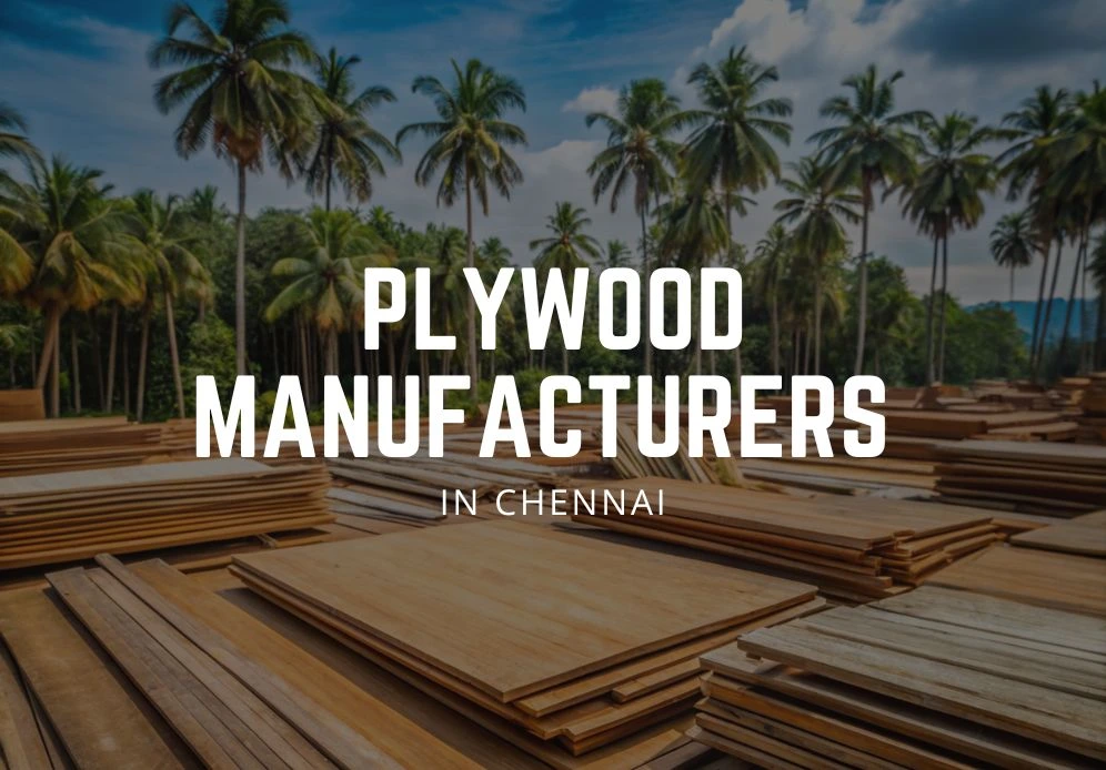 Plywood Manufacturers in Chennai