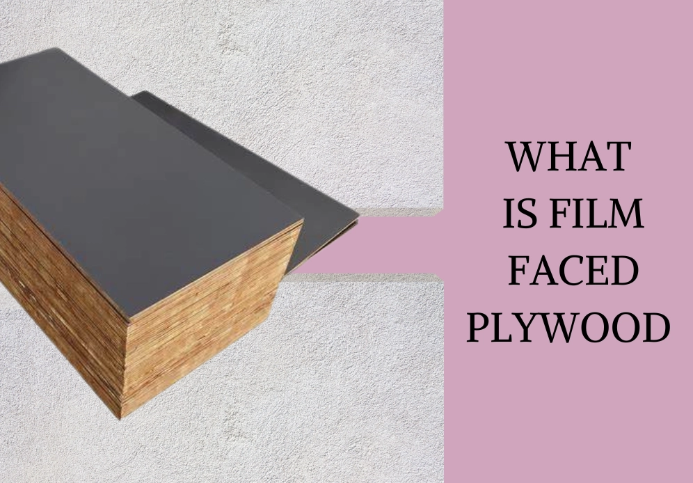 What Is Film Faced Plywood